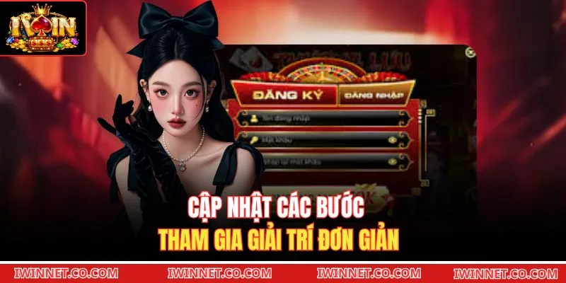 Cập nhật các bước tham gia giải trí đơn giản