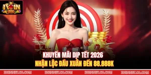 Khuyến Mãi Dịp Tết 2026 - Nhận Lộc Đầu Xuân Đến 88.888K