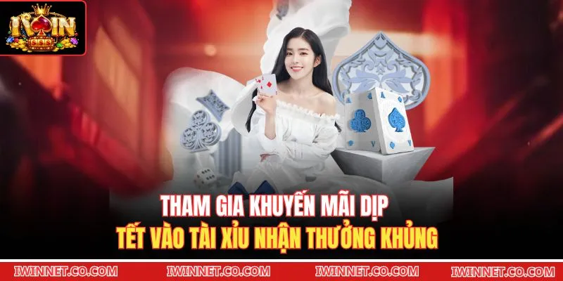 Tham gia khuyến mãi dịp Tết vào Tài Xỉu nhận thưởng khủng